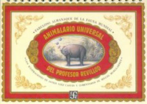 Hardcover Animalario universal del profesor Revillod. Almanaque ilustrado de la fauna mundial (A La Orilla Del Viento) (Spanish Edition) [Spanish] Book