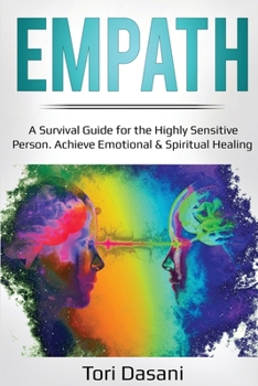 Paperback Empath: A Survival Guide for the Highly Sensitive Person - Achieve Emotional & Spiritual Healing Book