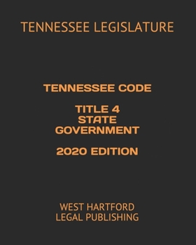 Paperback Tennessee Code Title 4 State Government 2020 Edition: West Hartford Legal Publishing Book