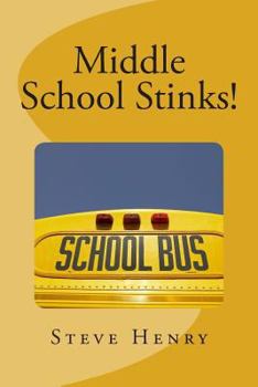 Middle School Stinks!: A story of Likey Sinclair, his sort of girlfriend, the bully who wants to kill him, the new kid in school, and, oh yeah, a ghost girl.