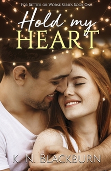 Hold my Heart - Book #1 of the For Better or Worse