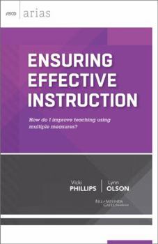 Paperback Ensuring Effective Instruction: How do I improve teaching using multiple measures? (ASCD Arias) Book