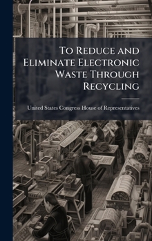 To Reduce and Eliminate Electronic Waste Through Recycling