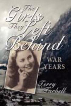 Paperback The Girls They Left Behind: War Years Book