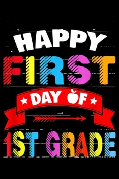 Paperback Happy First Day f 1St Grade: Happy First Day Of 1St Grade Teacher Students Journal/Notebook Blank Lined Ruled 6x9 100 Pages Book