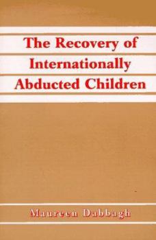 Paperback The Recovery of Internationally Abducted Children: A Comprehensive Guide Book