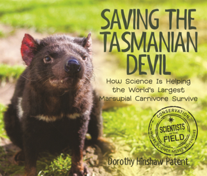 Saving the Tasmanian Devil: How Science Is Helping the World's Largest Marsupial Carnivore Survive (Scientists in the Field