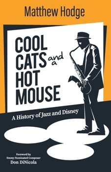 Paperback Cool Cats and a Hot Mouse: A History of Jazz and Disney Book