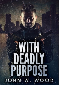 Hardcover With Deadly Purpose: Premium Hardcover Edition Book