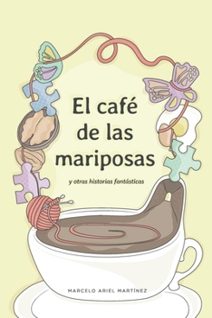 El café de las mariposas: y otras historias fantásticas