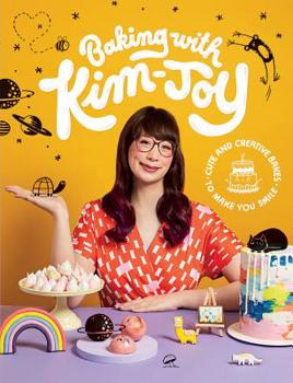 Hardcover Baking with Kim-Joy: Cute and Creative Bakes to Make You Smile Book