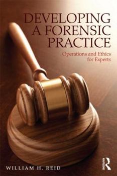 Paperback Developing a Forensic Practice: Operations and Ethics for Experts Book