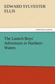 Paperback The Launch Boys' Adventures in Northern Waters Book