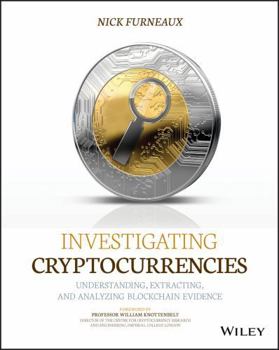 Paperback Investigating Cryptocurrencies: Understanding, Extracting, and Analyzing Blockchain Evidence Book