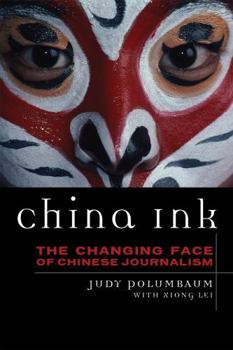 Paperback China Ink: The Changing Face of Chinese Journalism Book