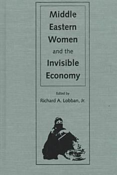 Hardcover Middle Eastern Women and the Invisible Economy Book