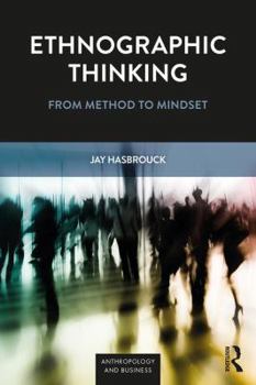 Paperback Ethnographic Thinking: From Method to Mindset Book