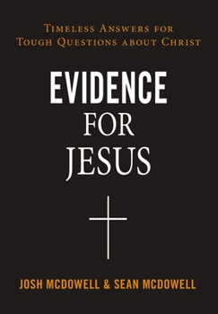 Paperback Evidence for Jesus: Timeless Answers for Tough Questions about Christ Book