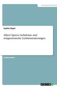 Paperback Albert Speers Lichtdome und zeitgen?ssische Lichtinszenierungen [German] Book