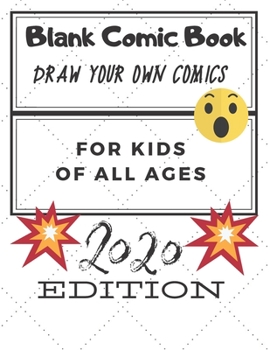 Paperback Blank Comic Book: Variety of Templates - More than 100 Blank Pages For Comic Book Drawing: - Create Your Own Comic Book Strip Book