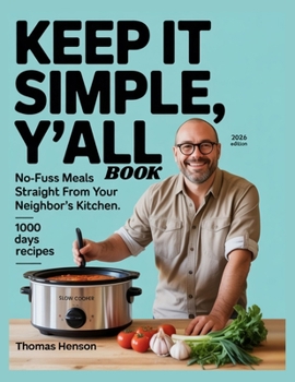 Paperback Keep It Simple, Y'all Book: No-Fuss Meals Straight from Your Neighbor's Kitchen Book