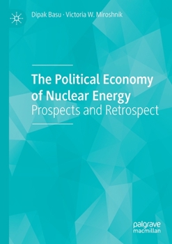 Paperback The Political Economy of Nuclear Energy: Prospects and Retrospect Book