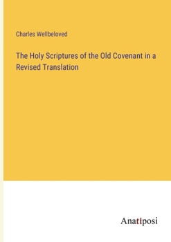 Paperback The Holy Scriptures of the Old Covenant in a Revised Translation Book