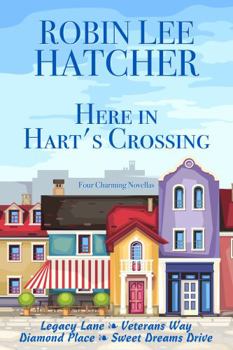 Here in Hart's Crossing: Four Charming Small Town Novellas - Book  of the Hart's Crossing