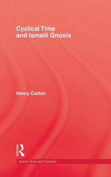 Hardcover Cyclical Time & Ismaili Gnosis Book