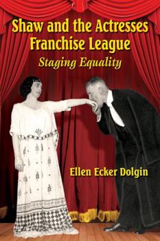 Paperback Shaw and the Actresses Franchise League: Staging Equality Book