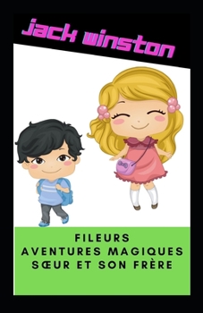 Fileurs Aventures Magiques Soeur Et Son Fr?re