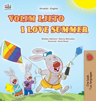 I Love Summer (Croatian English Bilingual Children's Book) (Croatian English Bilingual Collection) (Croatian Edition)