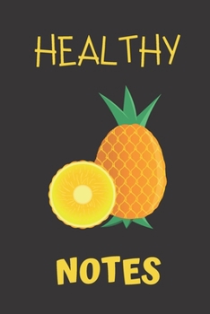 healthy notes: small lined Pineapple Notebook / Travel Journal to write in (6'' x 9'') 120 pages