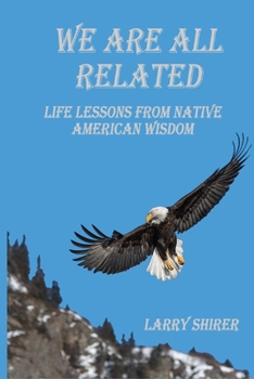 Paperback We Are All Related: Life Lessons from Native American Wisdom Book