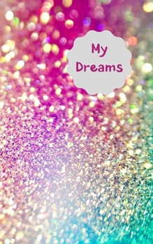 My Dreams: Record, track and interpret your dreams when your write them in this dream log book. Never forget that dream. Multi colour diamond design