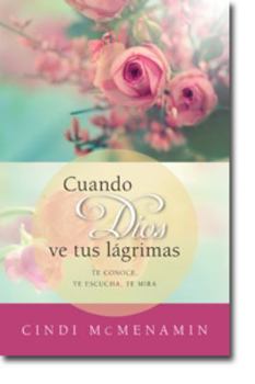 Paperback Cuando Dios Ve Tus Lágrimas: Te Conoce, Te Escucha, Te Mira [Spanish] Book