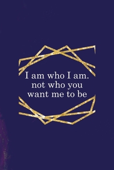 I Am Who I Am. Not Who You Want Me To Be: All Purpose 6x9 Blank Lined Notebook Journal Way Better Than A Card Trendy Unique Gift Purple Quartz Judgment