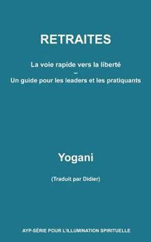Paperback RETRAITES - La voie rapide vers la liberté - Un guide pour les leaders et les [French] Book