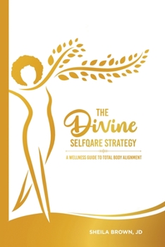 Paperback The Divine SelfQare Strategy: A Wellness Guide To Total Body Alignment Book