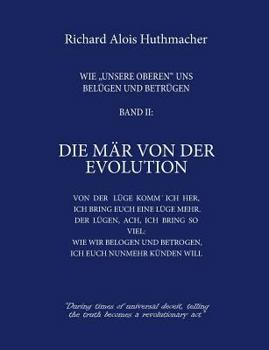 Paperback Die Mär von der Evolution: Wie unsere Oberen uns belügen und betrügen Band 2 [German] Book