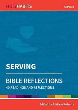 Holy Habits Bible Reflections: Serving - Book  of the Holy Habits