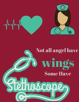 Paperback Not all angel have wings some have stethoscope: Nurses Journal >Patient Log Book >urse Notebook > Practitioner Journal > Funny Nurse.. Nurse Practitio Book