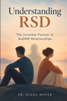 Understanding RSD: The Invisible Partner in AuDHD Relationships