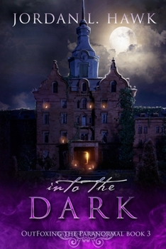 Into the Dark (OutFoxing the Paranormal) - Book #3 of the OutFoxing the Paranormal