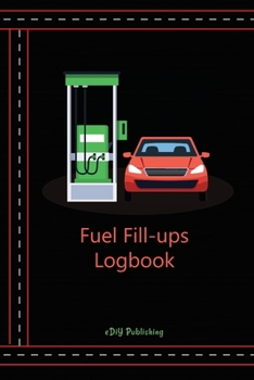 Paperback Fuel Fill-ups Logbook: Workbooks - Organizers - Logbooks - Trackers - Diaries Book