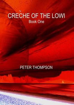 Paperback CRÈCHE OF THE LOWI - Book One Book