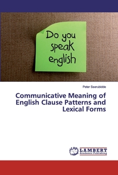 Paperback Communicative Meaning of English Clause Patterns and Lexical Forms Book
