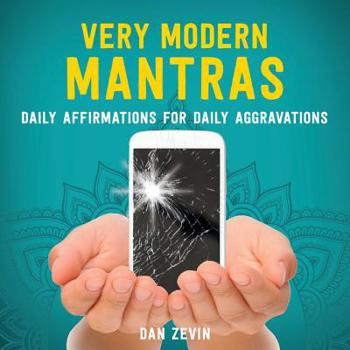 Hardcover Very Modern Mantras: Daily Affirmations for Daily Aggravations Book