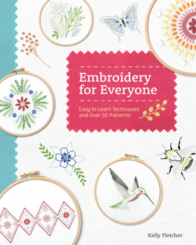 Paperback Embroidery for Everyone: Easy to Learn Techniques with 50 Patterns! Book