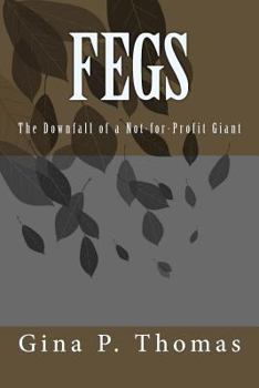 Paperback Fegs: The Downfall of a Non-Profit Giant Book